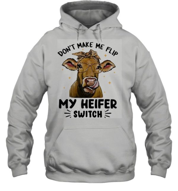 Don’t Make Me Flip My Heifer Switch Cow Lepoard Shirt