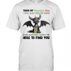 Dragon Touch My Mountain Dew I Will Slap So Hard Even Google Won’T Be Able To Find You T-Shirt