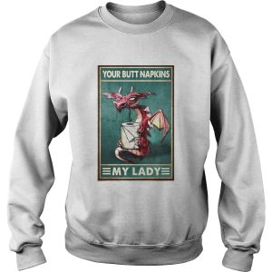 Dragon Your Butt Napkins My Lady Poster shirt 3