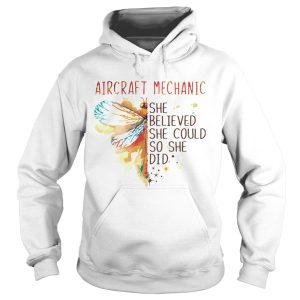 Dragonfly Aircraft Mechanic She Believed She Could So She Did shirt