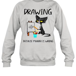 Drawing because murder is wrong cat shirt