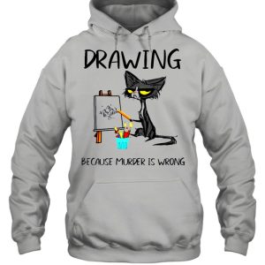 Drawing because murder is wrong cat shirt 3