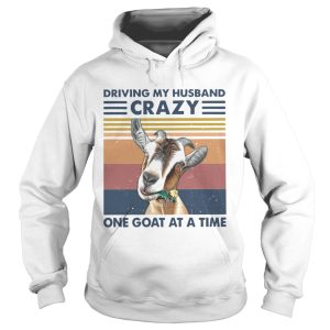 Driving My Husband Crazy One Goat At A Time Vintage shirt 1