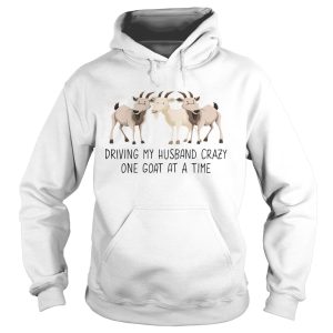 Driving My Husband Crazy One Goat At A Time shirt 1