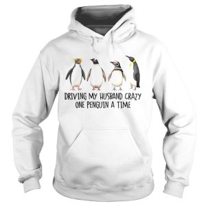 Driving My Husband Crazy One Penguin At A Time shirt 1