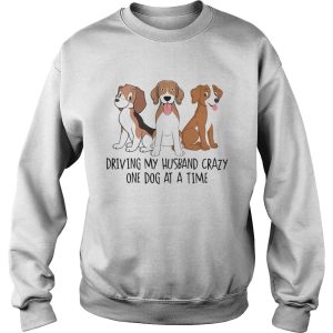 Driving my Husband crazy one dog at a time cute shirt