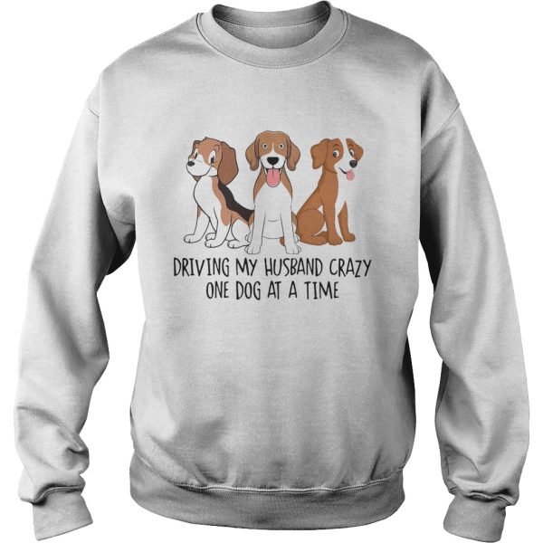 Driving my Husband crazy one dog at a time cute shirt