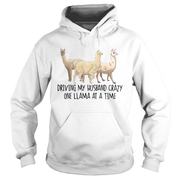 Driving my Husband crazy one llama at a time cute shirt