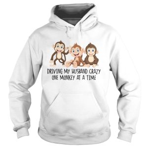 Driving my Husband crazy one monkey at a time cute shirt 1