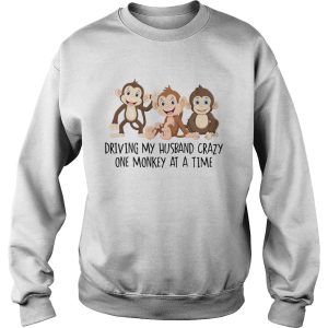 Driving my Husband crazy one monkey at a time cute shirt 2