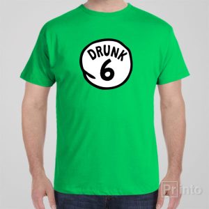 Drunk 6 T shirt 1