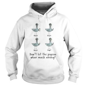 Duck Face Mask Teacher Dont Let The Pigeon Wear Mask Wrong Shirt 1