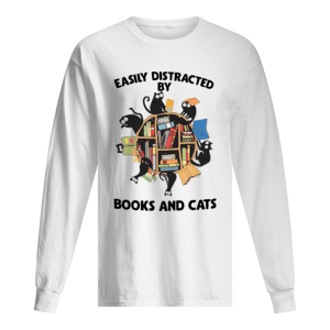 Easily Distracted By Books And Cats shirt 1