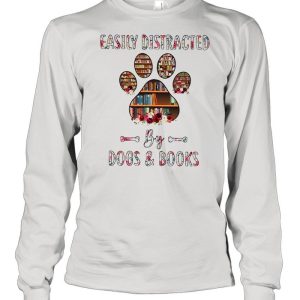 Easily Distracted By Dogs And Books shirt