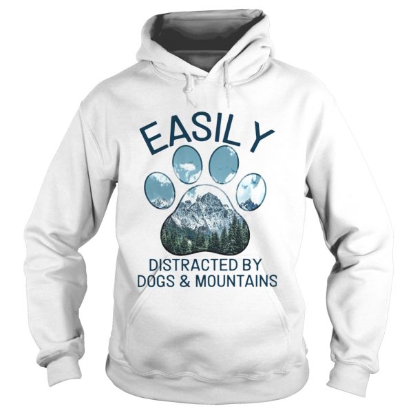 Easily Distracted By Dogs And Mountains shirt