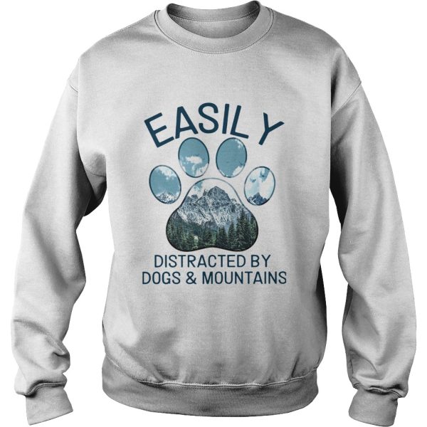 Easily Distracted By Dogs And Mountains shirt