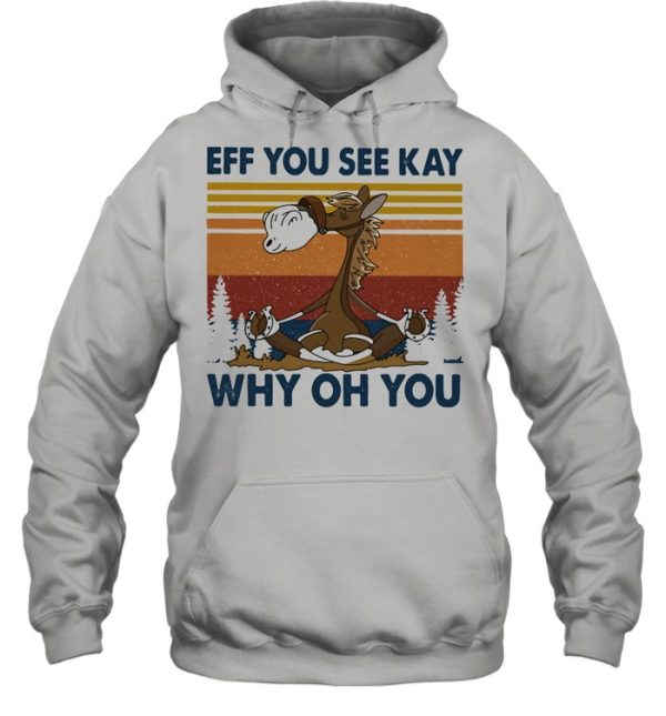 Eff You See Kay Why Oh You Horse Vintage shirt