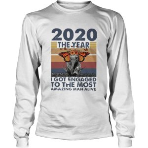 Elephant 2020 The year I Got Engaged To The Most Amazing Classic shirt