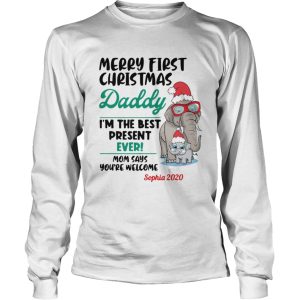 Elephant Merry First Christmas Daddy Im The Best Present Ever Mom Says Youre Welcome shirt 2