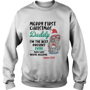 Elephant Merry First Christmas Daddy Im The Best Present Ever Mom Says Youre Welcome shirt 3