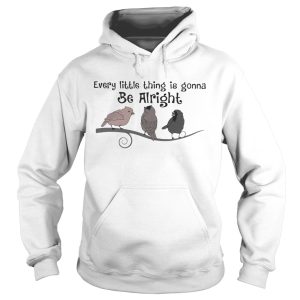 Every little thing is gonna be alright birds shirt 1