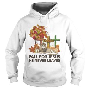 Fall for Jesus he never leaves Lion shirt