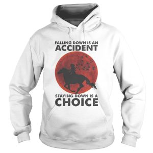 Falling Down Is An Accident Staying Down Is A Choice Ride Horse Sunset shirt