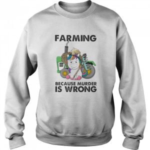 Farming Because Murder Is Wrong Unicorn shirt