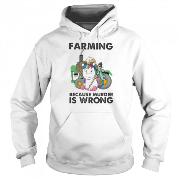 Farming Because Murder Is Wrong Unicorn shirt