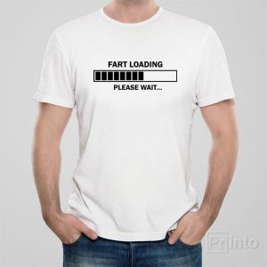 Fart loading. Please wait. – T-shirt