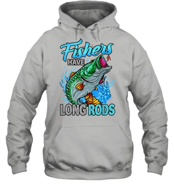 Fishers have long Rods Bass Fishing For Fisherman shirt