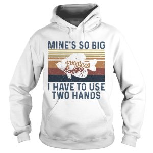 Fishing mines so big I have to use two hands vintage shirt 1