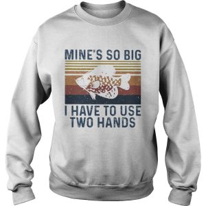 Fishing mines so big I have to use two hands vintage shirt 2