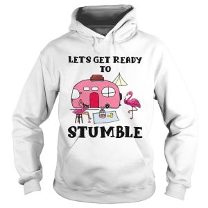 Flamingo Camping Lets Get Ready To Stumble shirt 1