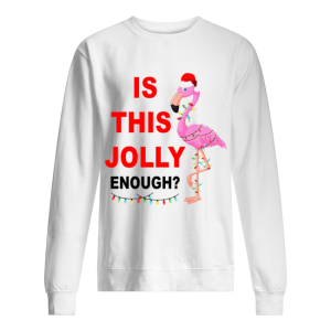 Flamingo Christmas is this Jolly enough shirt 2