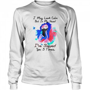 Flamingo I May Look Calm But In My Head I've Slapped You 3 Times T shirt 1