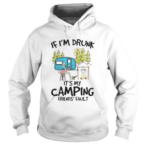 Flamingo If Im Drunk Its My Camping Friends Fault shirt 1