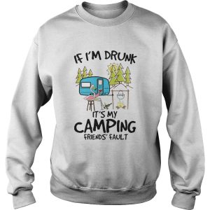 Flamingo If Im Drunk Its My Camping Friends Fault shirt 2