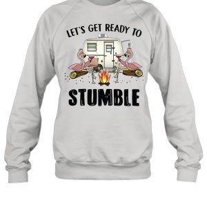 Flamingo Let’s Get Ready To Stumble Camping T-shirt