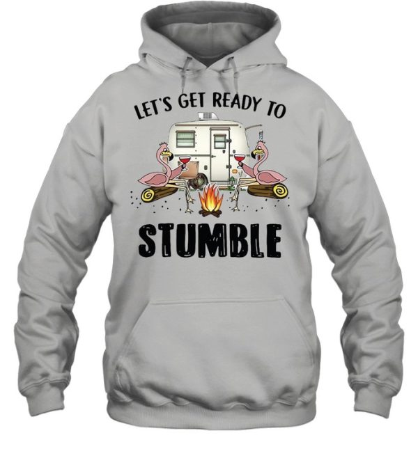 Flamingo Let’s Get Ready To Stumble Camping T-shirt