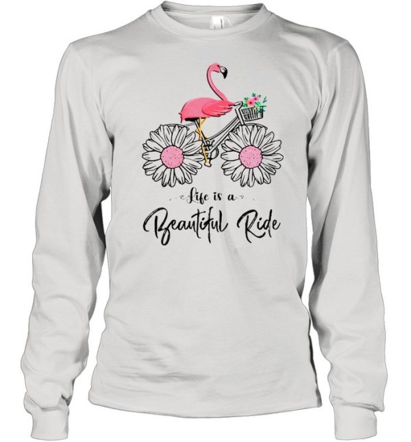 Flamingo Life is a beautiful ride shirt