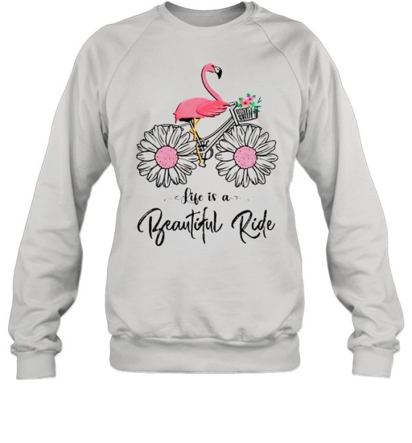 Flamingo Life is a beautiful ride shirt