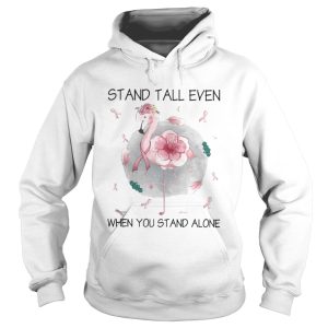 Flamingo stand tall even when you stand alone flower cancer awareness shirt 1