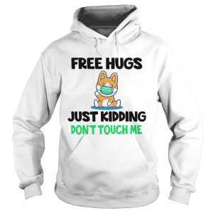 Free Hugs Just Kidding Dont Touch Me shirt 1