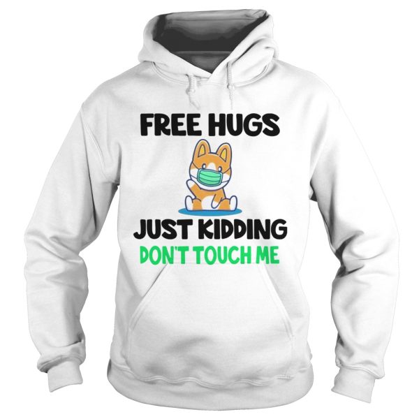 Free Hugs Just Kidding Dont Touch Me shirt