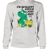 Frog Im so happy I could just shit shirt