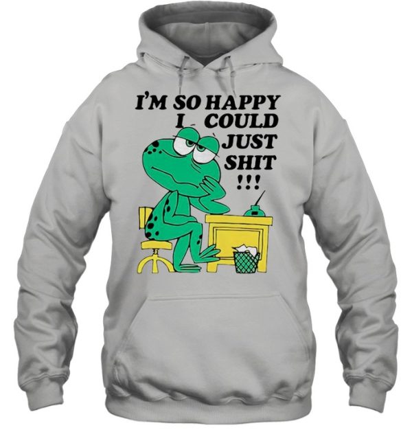 Frog Im so happy I could just shit shirt