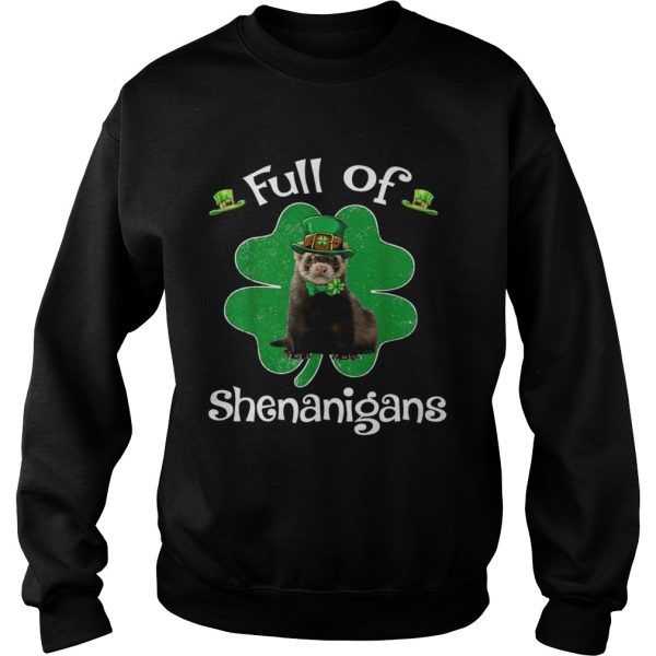 Full Of Shenanigans Ferret St Patricks Day Gifts shirt