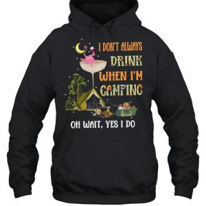 Fun Flamingo I Dont Always Drink When I'm Camping Oh Wait Yes I Do shirt 3