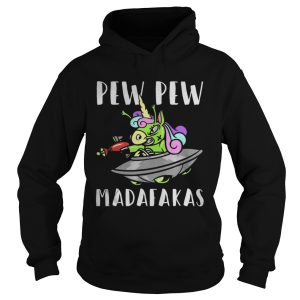 Funny Alien Unicorn PewPewPew Madafakas Unicorn Crazy Pew shirt